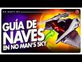 🚀La GUÍA DEFINITIVA de NAVES en No Man's Sky