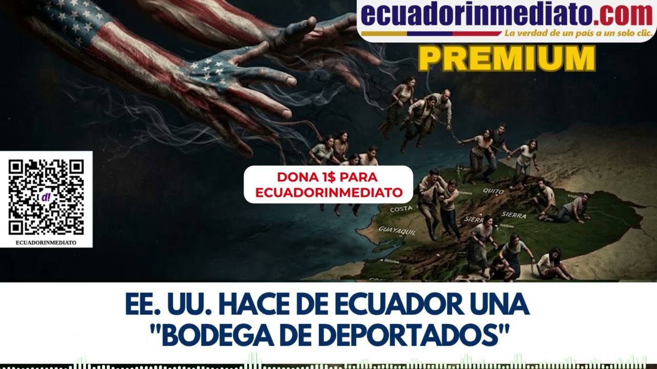 EE. UU. HACE DE ECUADOR UNA "BODEGA DE DEPORTADOS"