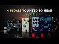 You need to hear these pedals