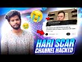 நடந்தது என்ன?? Hari Scar Channel Hacked?? How to Recover YouTube account?