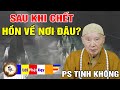 Sự thật Linh Hồn đi về đâu sau khi chết? Pháp Sư Tịnh Không | Phật Pháp Nhiệm Màu