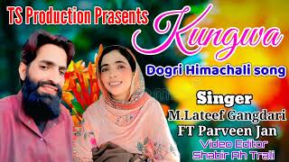 Kunjuchanchalodogrihimachalifolksongsinger M.lateef Gangdari With Parveen Jan