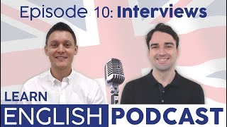Learn English Podcast  Episode 10: Interviews