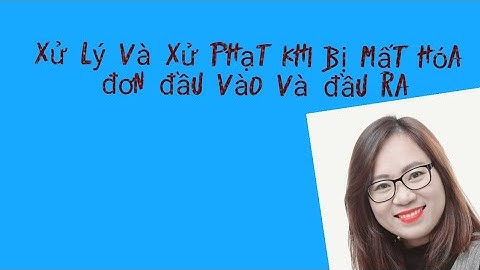 Thủ tục xử lý hóa đơn bị mất với thuế