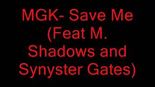 Machine Gun Kelly  Save Me  Feat  M  Shadows and Synyster Gates Lyrics