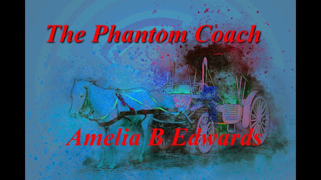 The Phantom Coach By Amelia Edwards YouTube