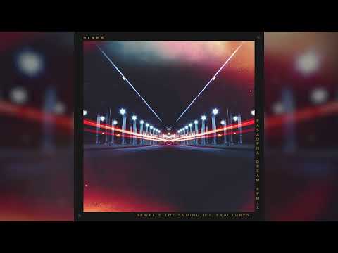 PINES - Rewrite The Ending feat. Fractures (Official Pasadena Dream Remix)