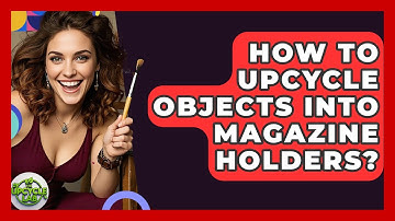 How To Upcycle Objects Into Magazine Holders? - The Upcycle Lab
