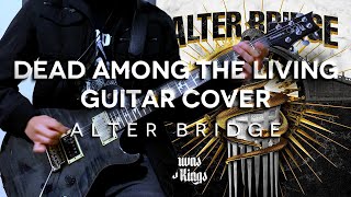 Alter Bridge - Dead Among The Living Guitar Cover