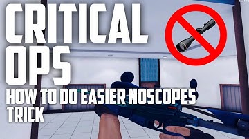 CRITICAL OPS - HOW TO NOSCOPE EASIER [2018] [TRICK]