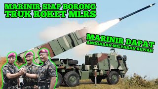 INDONESIA BORONG KEMBALI!! MARINIR DAPAT ANGGARAN MILYARAN UNTUK BELI KENDARAAN ROKET PELUNCUR MLRS