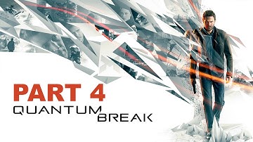 Quantum Break Part 4 No Commentary