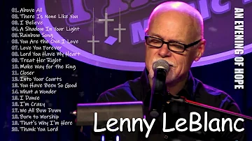 Soul Lifting Lenny Leblanc Worship Christian Songs Nonstop Collection - Lenny Leblanc ft. Don Moen