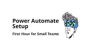 How do you set up Power Automate for a small team (first 60 minutes)?