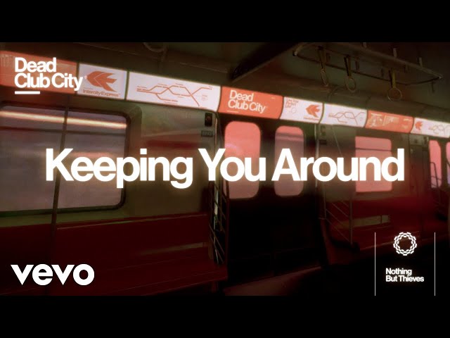 Nothing But Thieves - Keeping You Around