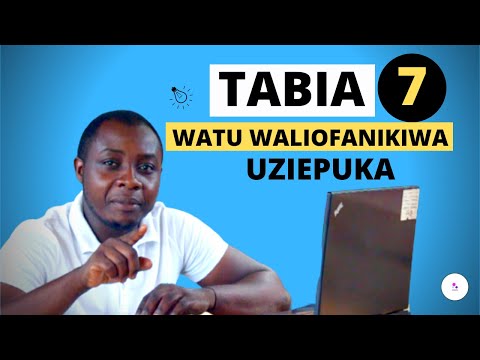 TABIA 7 WATU WALIOFANIKIWA UZIEPUKA KUFIKIA MAFANIKIO/ WEWE UNANGOJA NINI #Gonline