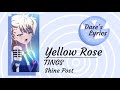 {Romaji Lyrics} TINGS - Yellow Rose [FULL VERSION || Terjemahan Indonesia]