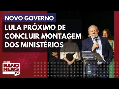 Lula próximo de concluir montagem dos ministérios e escolha dos líderes no Congresso