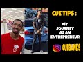 CUE TIPS : MY JOURNEY AS AN ENTREPRENEUR