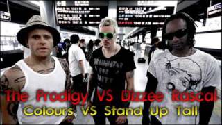 The Prodigy VS Dizzee Rascal Colours & Stand Up Tall