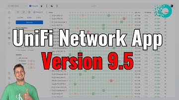 Ubiquiti UniFi Network App 9.5 – Alle neuen Features im Überblick!