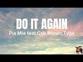 Pia Mia - Do It Again feat.Chris Brown,Tyga(Lyrics)