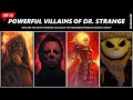 Top 10 Most Powerful Villains in Dr. Strange - The Villains in the Dr. Strange Movie