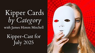 Kipper Cards by Category: July 2025 Kipper-Cast