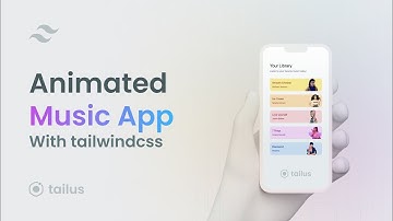 How to build an animated music app with tailwind css