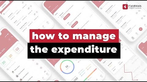 How to Manage Expenditure in FieldWeb Application | Field Service Management Software | FSM App