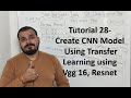 Tutorial 28- Create CNN Model Using Transfer Learning using Vgg 16, Resnet