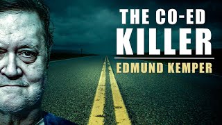 Edmund Kemper: Co-ed Killer