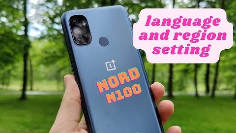 Oneplus N100 Nord Language and Region Setting