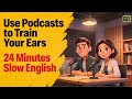Use Podcasts to Train Your Ears | Slow English Listening Practice | Shadowing for Beginners thumbnail