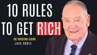 Jack Bogle: Follow These 10 Rules for Investment Success  or Stay Broke Forever