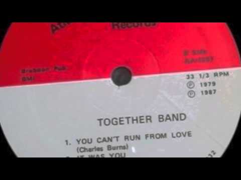 Together Band You Can't Run From Love Together Band You Can't Run From Love