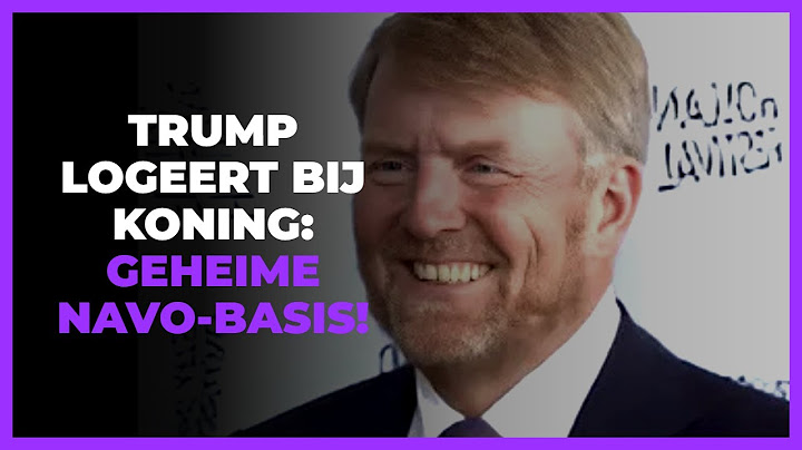 Bizar geheim over NAVO-top gelekt: ´Trump overnacht bij koning in Paleis Huis ten Bosch´