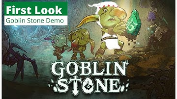 First Look: Goblin Stone Demo