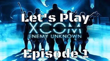 Let’s Play X-Com Enemy Unknown - Episode 1 - Good Luck, Commander - Normal Ironman Gameplay