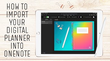 HOW TO IMPORT YOUR DIGITAL PLANNER INTO ONENOTE | Digital Planning In OneNote