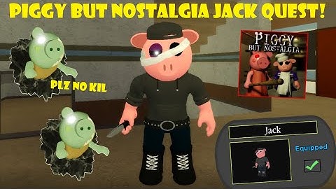 Piggy but NOSTALGIA JACK QUEST!!
