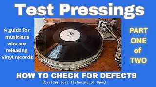 How to check Vinyl Test Pressings for Errors - A Musicians Guide PART ONE