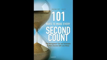 Summary: “101 Ways to Make Every Second Count” by Robert W  Bly