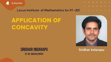 APPLICATION OF CONCAVITY | Sridhar Indarapu | IIT- JEE Math