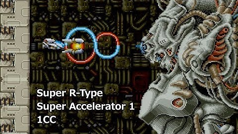 Super R-Type SA-1 - 1CC - 472,700 pts