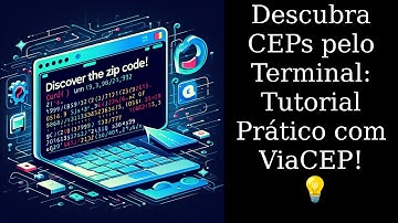 Descubra CEPs pelo Terminal: Tutorial Prático com ViaCEP!