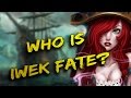 Who is iwek fate