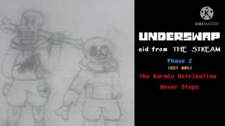 Underswap: Aid from the Stream OST 005 - The Karmic Retribution Never Stops