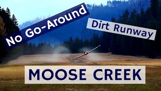 Moose Creek - Dirt Strip with No Go-Around: Mooney in the Backcountry Part 3