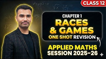 Class 12 Applied Maths One Shot Revision | Ch 1 Races And Games Applied Maths | CBSE 2026